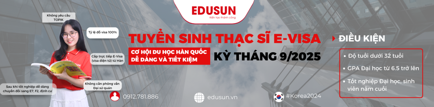 Du học Hàn Quốc hệ Thạc sĩ e-Visa EduSun