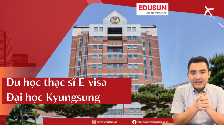Chương trình du học Thạc sĩ E-visa tại trường Đại học Kyungsung Hàn Quốc cùng EduSun