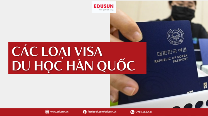 Các loại visa du học Hàn Quốc phổ biến hiện nay