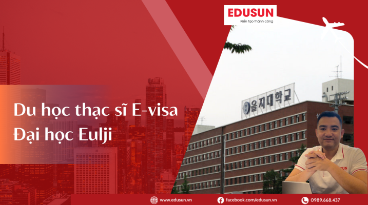 Chương trình du học Thạc sĩ E-visa tại trường Đại học Eulji Hàn Quốc cùng EduSun