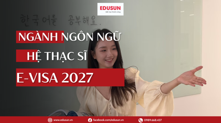 Các nhóm ngành ngôn ngữ đào tạo ở hệ Thạc sĩ E-Visa Hàn Quốc 2027